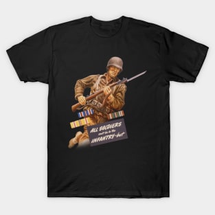 All Soldiers Can't Be In The Infantry -but T-Shirt